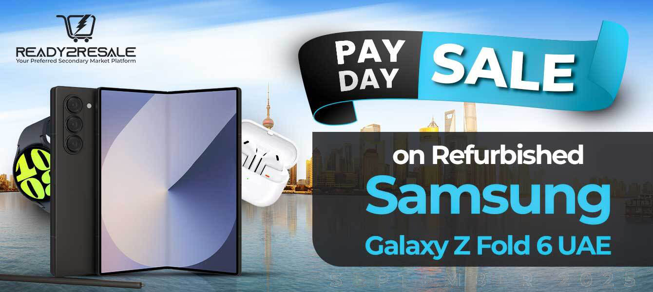 Payday Sale on Refurbished Samsung Galaxy Z Fold 6 UAE 2026